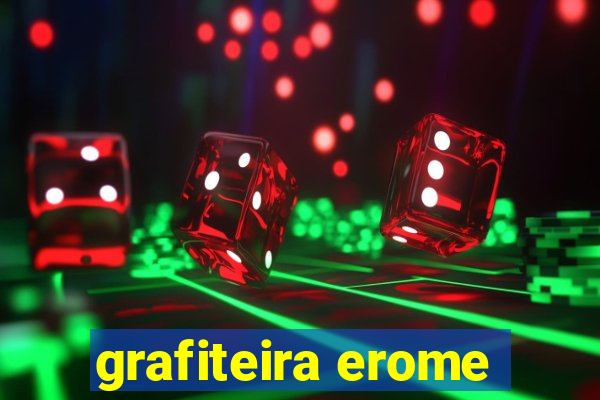 grafiteira erome